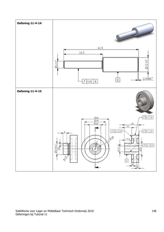 SolidWorks voor Lager en Middelbaar Technisch Onderwijs 2010
Oefeningen bij Tutorial 11
148
Oefening 11-4-14
Oefening 11-4-15
Trung tâm đào tạo Solidworks - Học Cơ Khí
Tự học Solidworks - Solidworks tutorials
Học Solidworks từ cơ bản đến nâng cao liên hệ:
0336662767
www.hoccokhi.vn
 