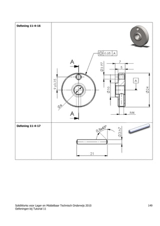 SolidWorks voor Lager en Middelbaar Technisch Onderwijs 2010
Oefeningen bij Tutorial 11
149
Oefening 11-4-16
Oefening 11-4-17
Trung tâm đào tạo Solidworks - Học Cơ Khí
Tự học Solidworks - Solidworks tutorials
Học Solidworks từ cơ bản đến nâng cao liên hệ:
0336662767
www.hoccokhi.vn
 
