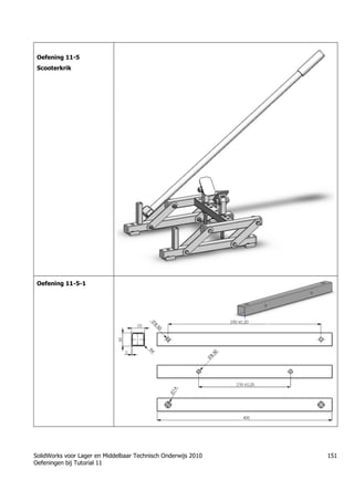 SolidWorks voor Lager en Middelbaar Technisch Onderwijs 2010
Oefeningen bij Tutorial 11
151
Oefening 11-5
Scooterkrik
Oefening 11-5-1
Trung tâm đào tạo Solidworks - Học Cơ Khí
Tự học Solidworks - Solidworks tutorials
Học Solidworks từ cơ bản đến nâng cao liên hệ:
0336662767
www.hoccokhi.vn
 