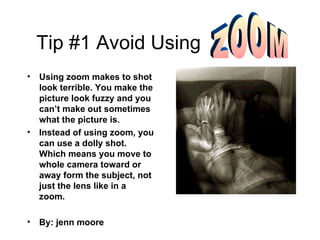 Tip #1 Avoid Using  ,[object Object],[object Object],[object Object],ZOOM 