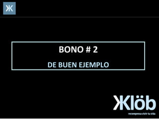 BONO # 2 DE BUEN EJEMPLO 