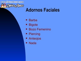 Adornos   Facia le s Barba Bigo t e B ozo   Fem e nino Piercing Anteojos Nada 