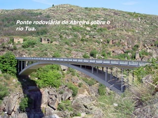 Ponte rodoviária de Abreiro sobre o rio Tua. 