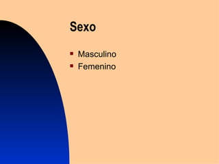 Sexo Masculino Fem e nino 