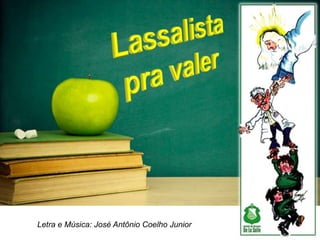 Letra e Música: José Antônio Coelho Junior
 
