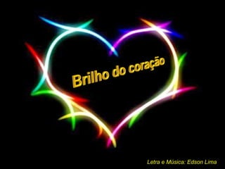 Letra e Música: Edson Lima
 