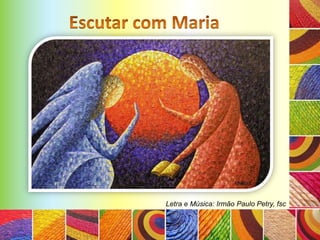 Letra e Música: Irmão Paulo Petry, fsc
 