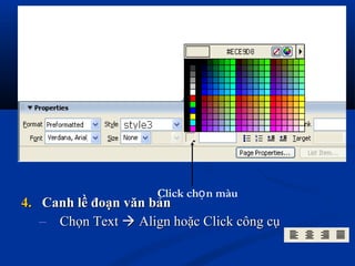 4.4. Canh lề đoạn văn bảnCanh lề đoạn văn bản
– Chọn TextChọn Text  Align hoặc Click công cụAlign hoặc Click công cụ
Click ch n màuọ
 
