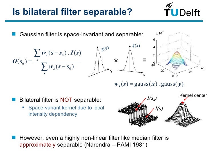Separable bilateral filteringv for fast video preprocessing