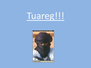 Tuareg!!! 