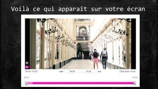 Voilà ce qui apparaît sur votre écran
 