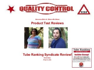 Vanessa Blais & Shane McGlaun
Product Test Reviews
Tube Ranking Syndicate Review!
Overview
Part 3 of 6
 