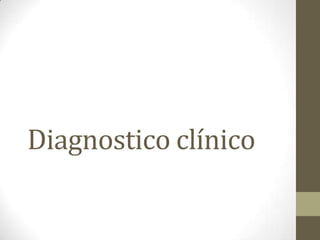 Diagnostico clínico
 