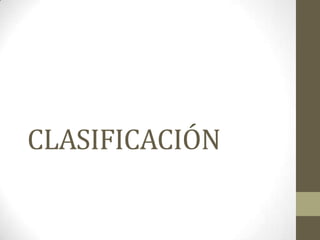 CLASIFICACIÓN
 