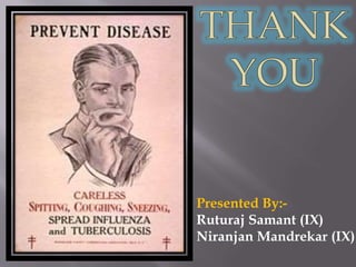 Presented By:-
Ruturaj Samant (IX)
Niranjan Mandrekar (IX)
 