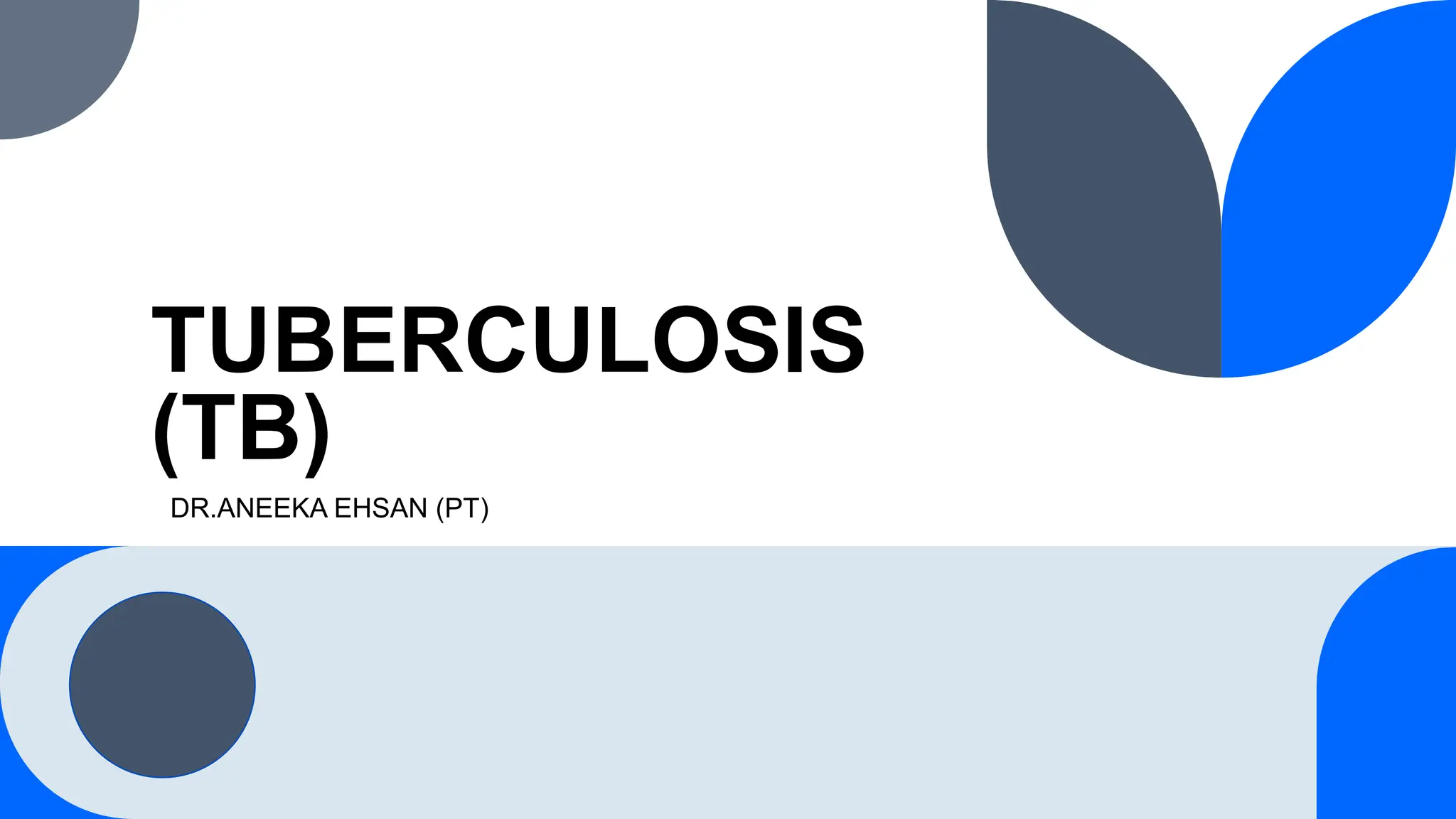 TB/Tuberculosis/ tb in detail/all you need to know about tuberculosis | PPT