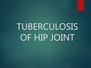 TUBERCULOSIS
OF HIP JOINT
 