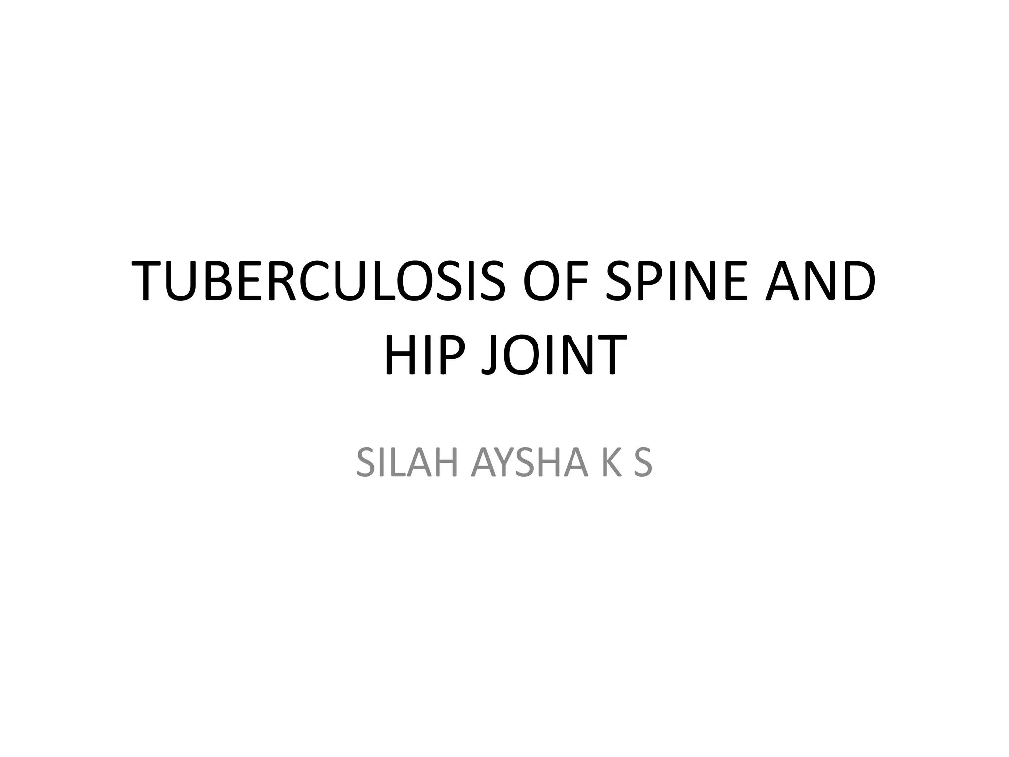 Tuberculosis of spine and hip joint PPT