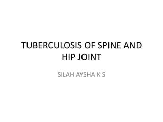 Tuberculosis of spine and hip joint
