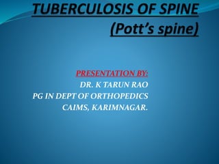 PRESENTATION BY:
DR. K TARUN RAO
PG IN DEPT OF ORTHOPEDICS
CAIMS, KARIMNAGAR.
 