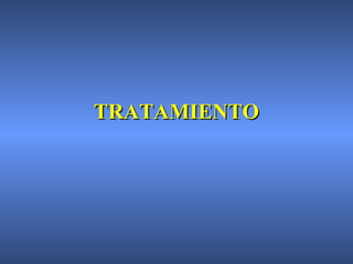 TRATAMIENTOTRATAMIENTO
 