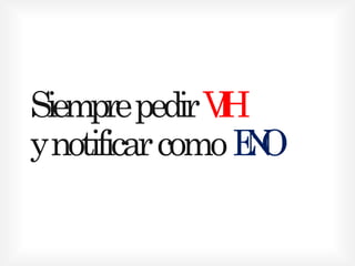 SiemprepedirVIH
ynotificarcomoENO