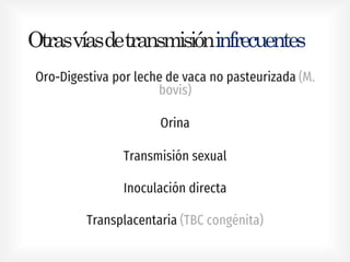 Otrasvíasdetransmisióninfrecuentes