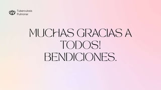 Tuberculosis
Pulmonar
 