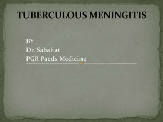 BY
Dr. Sabahat
PGR Paeds Medicine
 