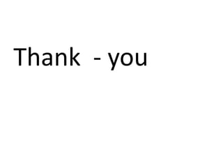 Thank - you
 