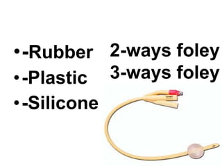 - Rubber -Plastic -Silicone 2-ways foley 3-ways foley 