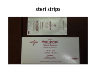 steri strips
 