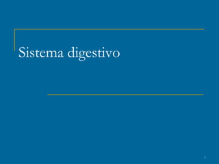 Sistema digestivo  