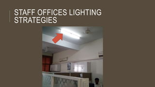 STAFF OFFICES LIGHTING
STRATEGIES
 
