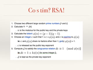 Co s tím? RSA!
 