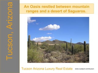 An Oasis nestled between mountain ranges and a desert of Saguaros.  Tucson, Arizona Tucson Arizona Luxury Real Estate www.russlyon.com/tucson 