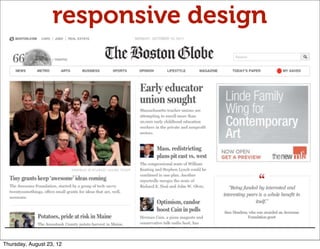 responsive design




Thursday, August 23, 12
 