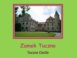Zamek Tuczno
Tuczno Castle
 