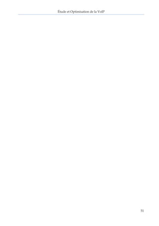 Étude et Optimisation de la VoIP 
51 
 