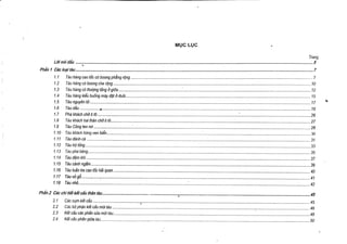 MUC LUC
Trang
Ldi ndi daa .............. ... . ...................................................................................................... .. ............................................................................................................ 5

Phaia 1 Cac /08/tau............................. ................................................................................. .......... ................ ............................................................................... ............... 7
1.1
1.2
1.3
1.4
1.5
1.6
1.7
1.8
1 .9
1 .10
1 .11.
1 .12
1.13
1.14
1.15
1 .16
1.17
1.18

T6u hang cao toc c6 boong phang rong .. .. .. .. .. .. . . .. .. .. .. .. .. .. .. .. .. .. .. .. ........... .. .. .. .. .... .. .. .. .. .. .. .. .... .. .. .. .. .. .. .. ........... .. .. .. .. .... .. .. .. .. .... .. .. .. .. ..... .. .. .. .. .. .. . .. .. . . .. .. .. . . . . 7
T6u hang c6 boong the rong ..... .. .. .. .. .... .. .. .. .. .. .. .. .. .. .. .. .. .. .. .. .. .. .. .. .. .. .. ........... .. .. .. .. .... .. .. .. .. .. .. . . . . . . .. .. .. .. . . .. . . . . .... ..... .. .. .. .. .. .. . . . . .. .. . . .. .. .. .. .. .... . .. .. . . .. .. .. . . . .. .. .. .. .. ..10
T6u hang c6 thvgng tang vgiUa.. .. .. ...... .. .. .. .. .. . . .. .. .. ...... .. . . .. . . . . . . .. . . .. .. ........... . . .. ....... . .. .. .. ...... .. .. .. .. .... .. .. .. .. ...... .. ... .... .. .. .. .. .. .. .. .. .. .. .. .. .. .. ......... .. .. .. .. .. . .... .. .... ..12
T6u hang kieu boong may dot a du6i.... . .. .. ........ .. .......... .. .. .... .... .. .. . . . . .. . . . . .. .. .. ............ ........... . . ......... . .. .. .. .. .. .. .. .. .. .. ....... .... .. .. .. .. .. .. .. .. .. .. .. .. .. .. ... .. .. .. .. ........... ..15
T6u nguyen tir. .. .. .. .. .... .. .. .. .... .. .. .. ........ .. .. .......... . . ........ .. .. ....... .... . . . . . . . . .. . . .. .. .. .. .. .. .. .. .. .. ........ .. .. ........ ... . . .......... .. .. .. .. ........... . . .... ...... . . .......... .. .. .. .. . .. .... .. .. .. .. ... . .17
Tau dau .. .. .. .. .. .. ...... .,0. .. ...... .. .. .. .. ...... .. .. .. .. .. . . .. .. .. . . . . .. .. .. .. ...... ..... .. ........ .. .. .. .. .. .. .. .. .. .. .. .. .. .. .. .. .. .. .. .. .. .. .. ........ ... .. .. .. .. .. .... .. .. ... ......... .. ..... ...... .. .. .. .. ........... .. .. .. .. .19
Phi khach chd o t6 . .. .. .. ...... ........ .... .. .. .. . . . . . . . . .. .. .. .. .. .. .. .. .. .. .. .. .. .. .. ........... . . .. ........ .. .. .. .. .... .. .. .. .. .. .. .. .. .. .. ........... ..:. ........ .. .. .. .. . . . . .... .. .. ...... .. ... .. .. .. .. ........... .. .. .. .. . 26
T6u Mach hai th6n chd 6 t6.......... .. . . . . . . .... .. .. .. .. .. .... .. .. .. .. .. .. .. .. .. .. ...... .. .... . .......... .. .. ........ .. .. .. .. .... .. .. .. .. .. .. .... .. .. ........... .. .. .. .. ...... .. .. .. .. .. .. .. ... .. .. .. .. .... ....... . . .. .. .. . 27
Tiu Cling ten nct .............. .. .. ........... ........... .. .. . . . .. .... ............. .. .. .. .. .. .. .. .. .. .. ........ .. .. .. .. .. ..... . ........... .. ........ .. .. .. .. .. ...... ..... .. .. .. .... .. .. .. .. .. .. .. .. .. .. .. ......... .. .. ..... . . .. .. ... 28
Ti4i khach hang ven bien . .. .. .. .. .. .... . . ... . .. . . .. . . ... ..... .. . . .... .. .. .. . . . .. .... .. .. . . .. .. .. .. .. .. .. .. .. .. .. .. .. .. .. .. .. .. .. .. . . ....... . . .. .. . . .. .. .. .. .. .. .. .. . .. .. ...... .. .. .. ...... .. .. .. .. .... ....... .. .. .. . . . .. . . . . . :30
Tau dinh ci .... .. .. .. .. .... .. .. .. ...... .. .. .. .. .. .. .. .. .. .. ........ .. .. .. . . .. .. .. .. .. . ........ . . .. .. .. .. .. .. .. .. .. .. .. .. .. .. .. .. .. .. .. .. .. .. ...... .. .. ..... ...... .. .. .. .. .... . ..... .. . .......... . . .. .. .. .. .. .. .... . .. .. .. .. ...... .. 31
T6u hq tong .. .... .. .. .. .. .. .. .. .. ........ .. .. .. . . . .. . .. .. .. .. .. .. .. .. .. .. .. .. .. .. .. .. .. .. .. .. .. . . ........ ... . . .. .... .... . . .. .. .. .... .. .. . . . . .. .. .:.. .. .. ........... ...... .. .. .. .. .. .. .. .... .. .. .. .. ....... .. .. .. .. .. .. . . . . . . . .. .. . . .. 33
T6u phi bang .. . . ..... ...... . ...... .. .. . . . .... ...... .. . . .. .... .. .. .. ........ .. .. .. .. .. .. .. .. .. .. .. .. .. .. .. .. ...... .. .. . . ........... ... . .. . . . . . . . . .. .. .. .... .... .. .. ......... .. .. .. .. .. .... .. .. .. .. .. ......... .. .. .. .. ..... .. .... .. .. 35
T6u dem khi .. .. .. .. ........ .. .. .. .. .. .. .. .......... ............. . . .. ..... .. .. ... ........ .. .. .. .. .. .. .. .. .. .. .... .. .. .. . . .......... .. ........... . . .. .... .... .. .. .. .. ........... .. ...... .. .. .. .. . . . . . . .. .. .... . .. .... .. ........ ... . ... 37
Tau cinh ngam ... .. .. .. .. ...... .. .. . . .. .. ...... .. .. ...... .. .. .. ...... .. .. .. ...... .. .. .. ........... .. ....... ... .. .. . . .... .. .. .. .. .. .. .. .. .. .. .. ........... ............ .. .. .. .. ..... . ... . . . ........... .. .. .. .. ........... .. .. .. .. ...39
T6u tuan tra cao toc hai quan ....... .. .. ... . . ... .. .. .. .. .. .. .. .. .. .. .... .. .. .. .. .. .. .. .. .. .. ............ . .......... .... . ... .... .. .. .. .. .. .. .. .. .. .. ........... .. .. .. .. ...... .. .. .. .. ........ ... .. .. .... .. ...... . .. .. .. .. .. . 40
Tau v6 g6 . .. ...... .. .. .. .... . . . . . . .. .... .. .. ... ............ ............ .. ....... ... .. .. .. ...... .. .. .. .. .... .. .. .. .. .. .. .. .. .. .. ........... .. .......... .. .. .. .. .... .. .. .. .. ..... ...... .. .. .. ...... .. .. .. .. ........... .. .. .. .. .... . . .... 41
Tau nh6 .. .. .. .. .. .. .. .. .. .. .. .. .. ........ .. .. .. .. .... .. .. .. .. .... .: .. .. .. .. .. .. .. .. . . .. ...... .. . . ........... . . .. .. .... .. .. .. .. .. .. .. .. .. .. .. .... .. .. .. .. .... ....... .. .. .. .. .. .. .. .. .. .. ........... .. .. .. .. .... . . .. .. .. ... .. .. .... .. .. .. 42

Phaa 2 Cac chi tiet ket cau than tau............................................. ....................... .. .....................,.........,...................... . .. .................................................. .... ................... 45
2.1
2.2
2.3
2.4

Cic cum ket cau ..... .... .... .. .. .. . . ............ ........... .. - ....... ........... ........ .... .. .. .. .. .... .. .: .. .. . . . . .. .. .. .. ........ .... ........... .. .. .. . . . .. . . . . . . . . . . . . . . .. .. .. . . . . . . .. . . . . . . . . . .. .. .. .. . . . . . . . . . . . .. .. 45
Z.
Cac bq phan ket cau mui tau .. .. ........ . . ........ ... . .... .. .. . . .. . . .. .. . . .. .. .......... . . . .. .... .... .. .. .. .. .... .. .. . . .. .. .. .. .. .. .. .. .... .. ... . ......... .. .. .. .. .. . .. .. .. ..... ...... .. .. .. .. .. .. .. .. .. . . . .. .. .. .. .. . 46
Ket cau cac phan c6a moi tiu..... .. .. .. .. . . .. .. .. .. .. .. .. .. .. .. .. .... .. .. .. .. .. .. .. .. .. .. ...... ..... . .......... .. . .. .. .. ... . .. .. .. .. .. .. .. .. .. .. .. ...... .. . . ... .. .. .. .. .. .. .. .. .. .. .. .. .. .. ..... .. .... . . . . .. . . ....... .... . 48
Ket ca"u phan giua tau.. .. .. ....... . . .. .. .. .. .. .... .. .. .. .. .. .. .. .. ...... .. .. .. .. ...... .. .. .. .. .. .. .. .. .. .. ...... .. .. .. ..... .. .. .. .. .. ........ .. .. .. .. .. .. .. .. .. .. ............ . .. .. .. .... . . . . .. .. .. .... ..... .. .. .. .. ........ .... 50

 