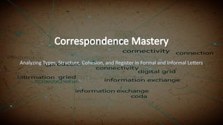Mastering Correspondence: Structure, Cohesion, and Register in Formal ...