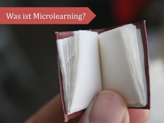 Was ist Microlearning?




 21.10.2010   Anja Lorenz: Lernmaterialien für Microlearning, Medienzentrum der TU Dresden   6 | 31
 
