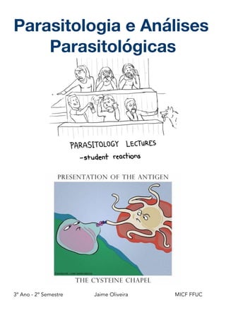 Parasitologia e Análises
Parasitológicas
3º Ano - 2º Semestre Jaime Oliveira MICF FFUC
 