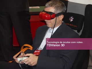 Tecnologia de óculos com vídeo. TDVision 3D 