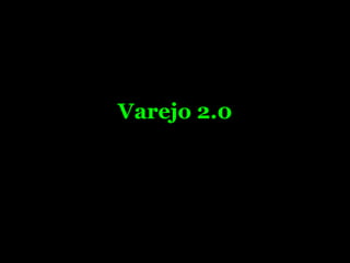 Varejo 2.0 