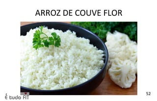 ARROZ DE COUVE FLOR
52
 