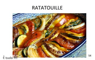RATATOUILLE
54
 