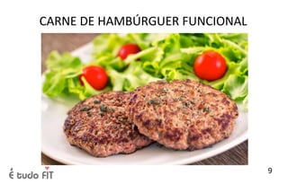 CARNE DE HAMBÚRGUER FUNCIONAL
9
 