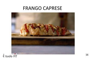 FRANGO CAPRESE
16
 