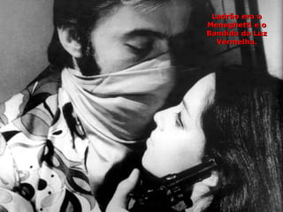 Ladrão era o
Meneghetti e o
Bandido da Luz
  Vermelha.
 